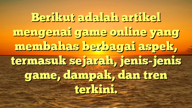 Game Online: Fenomena Global yang Terus Berkembang